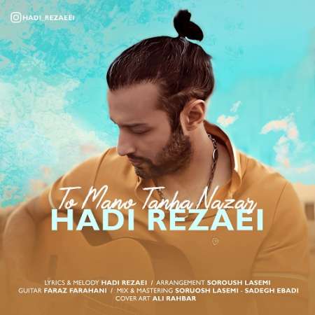 Hadi Rezaei – To Mano Tanha Nazar